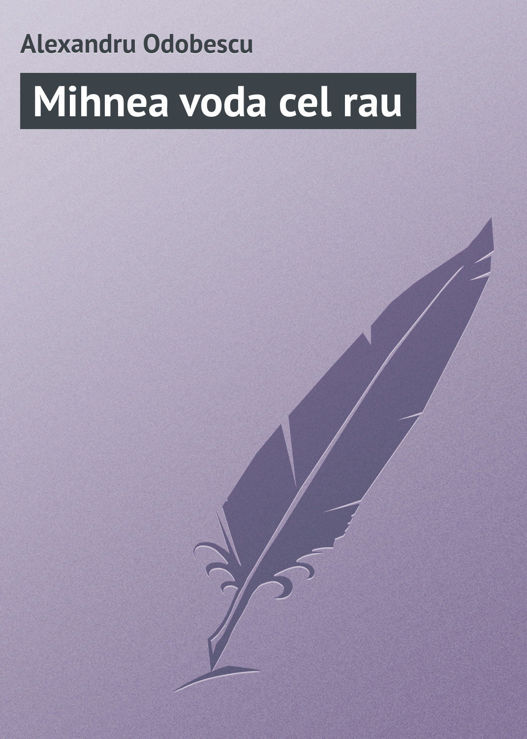 Обложка книги «Mihnea voda cel rau»
