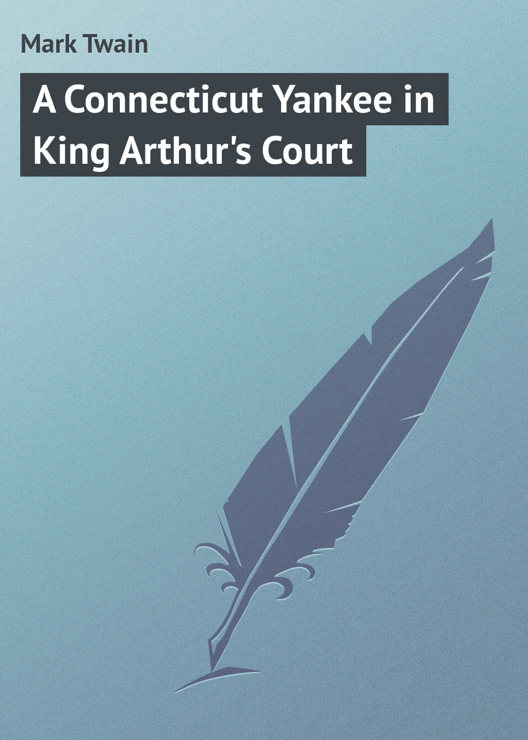 Обложка книги «A Connecticut Yankee in King Arthur's Court»