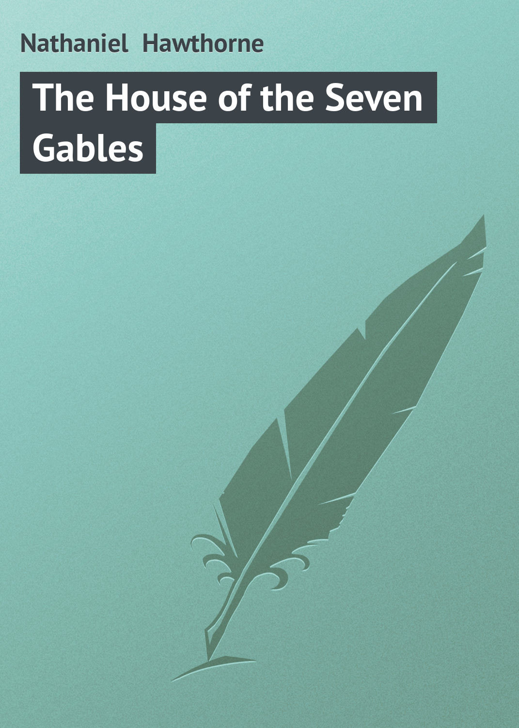 Обложка книги «The House of the Seven Gables»