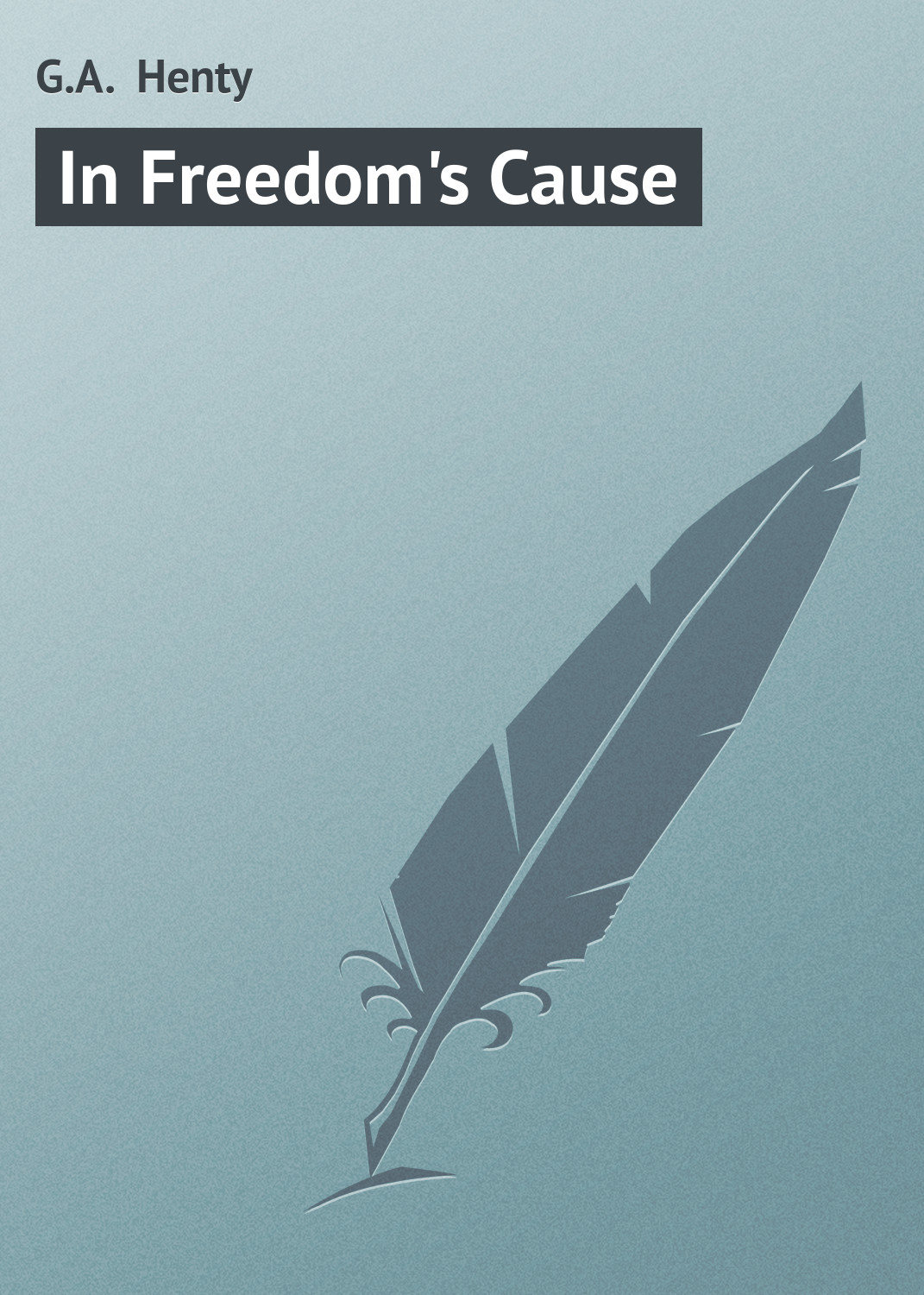 Обложка книги «In Freedom's Cause»