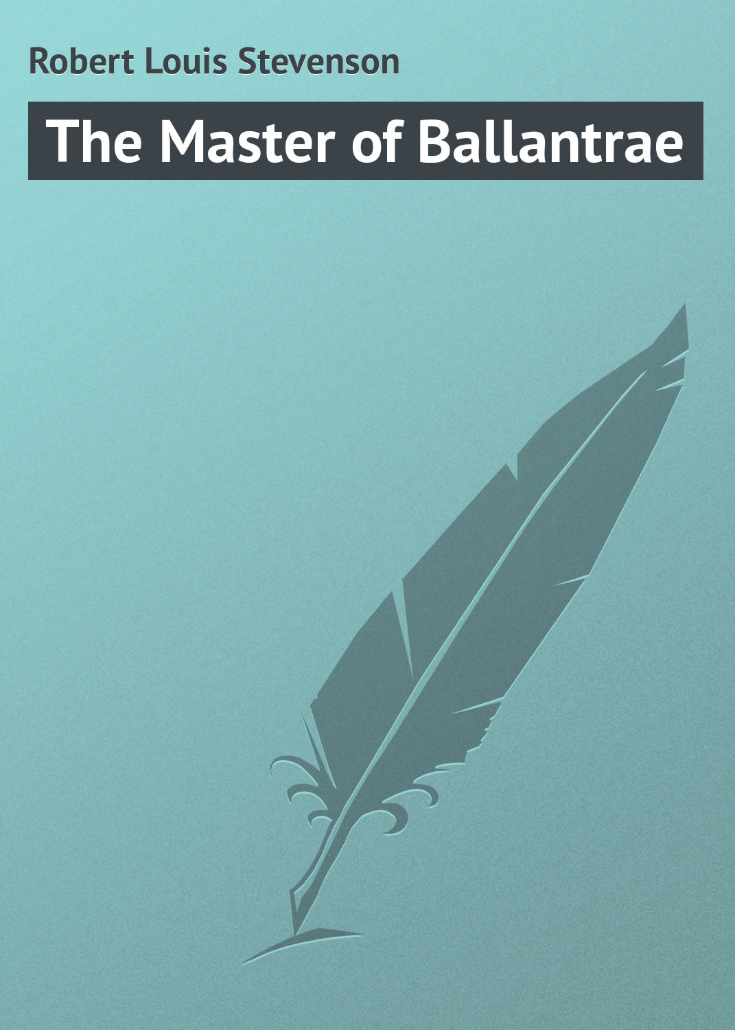 Обложка книги «The Master of Ballantrae»