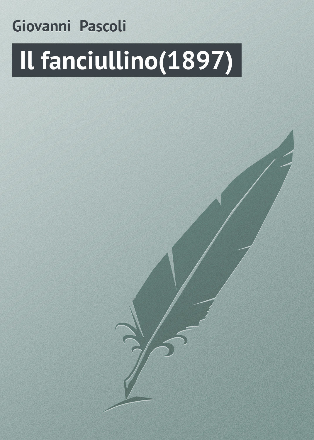 Обложка книги «Il fanciullino(1897)»