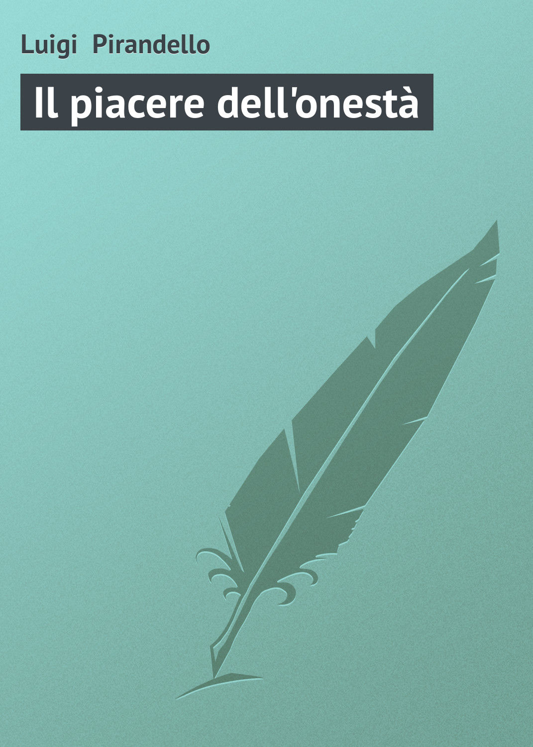Обложка книги «Il piacere dell'onestà»