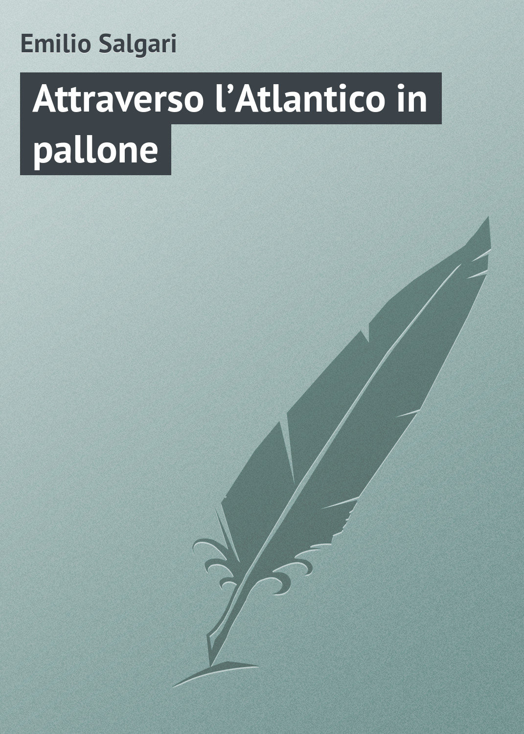Обложка книги «Attraverso l’Atlantico in pallone»