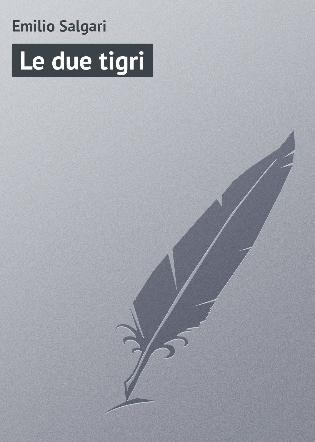 Обложка книги «Le due tigri»