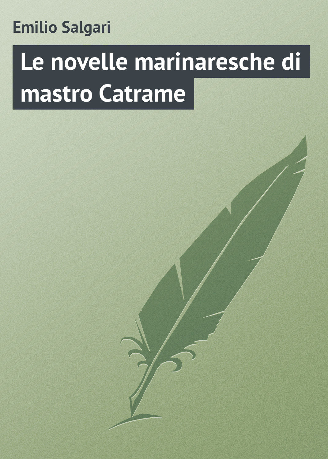 Обложка книги «Le novelle marinaresche di mastro Catrame»