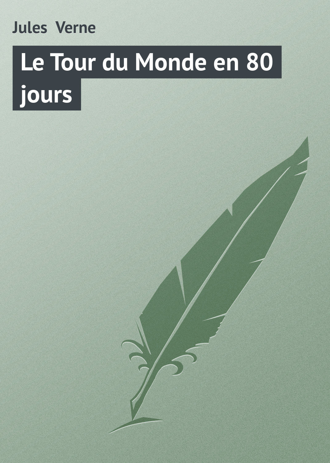 Обложка книги «Le Tour du Monde en 80 jours»