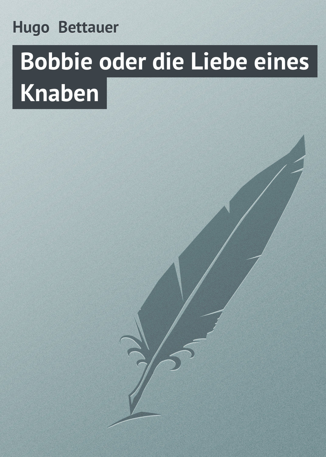 Обложка книги «Bobbie oder die Liebe eines Knaben»