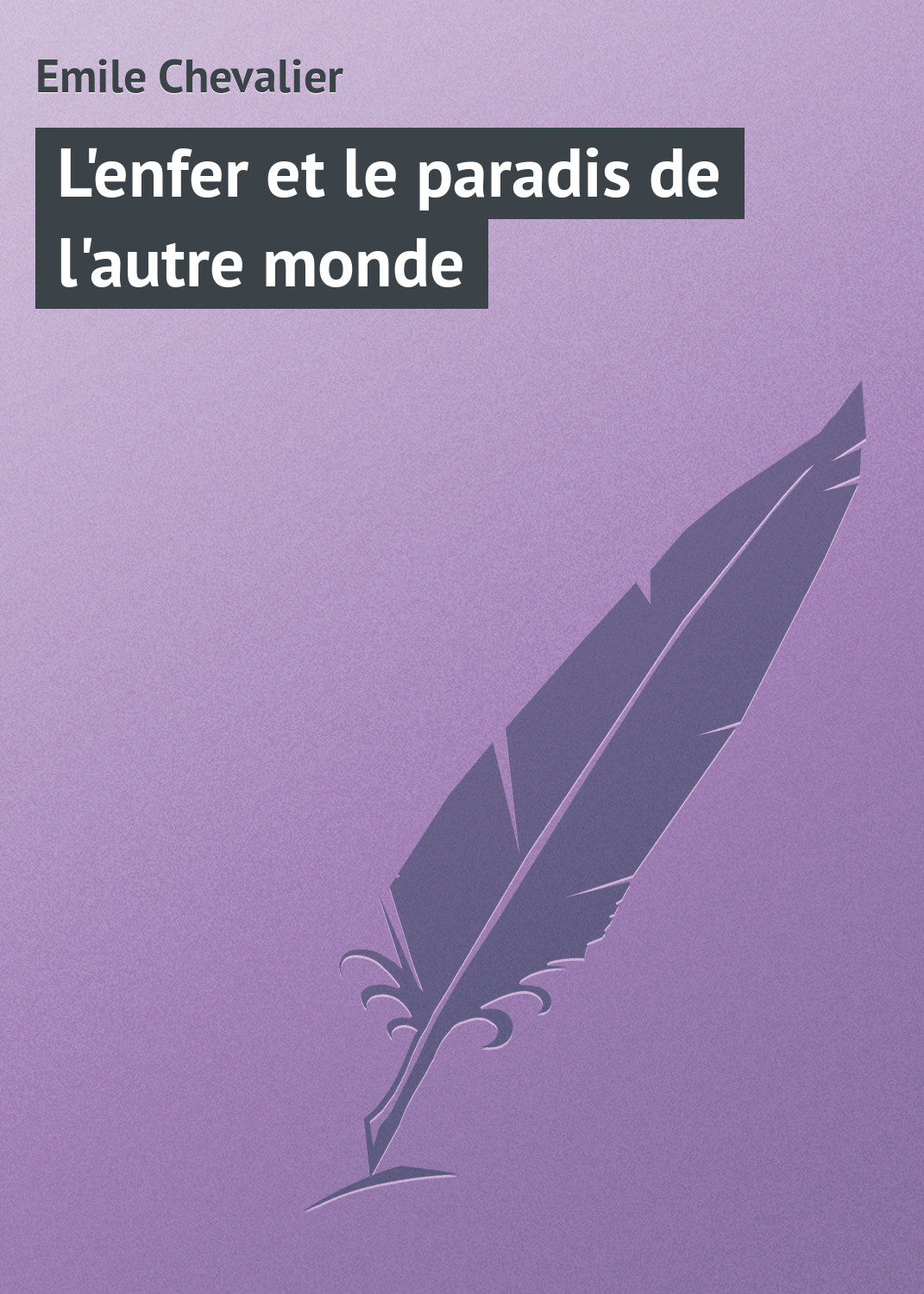 Обложка книги «L'enfer et le paradis de l'autre monde»