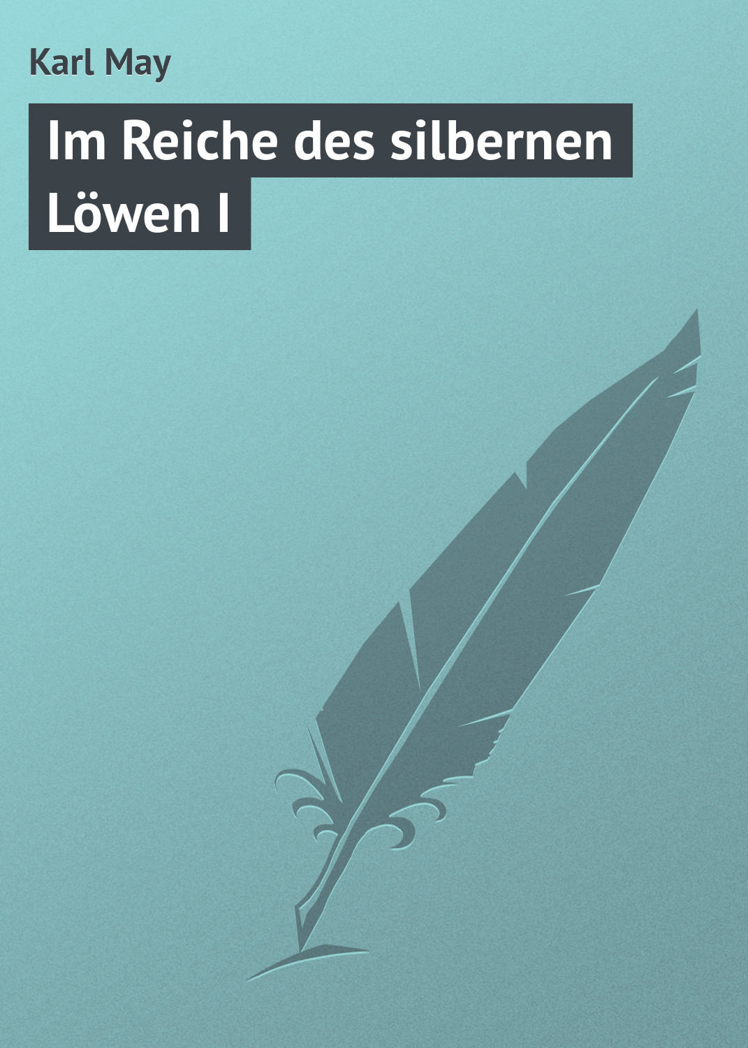 Обложка книги «Im Reiche des silbernen Löwen I»