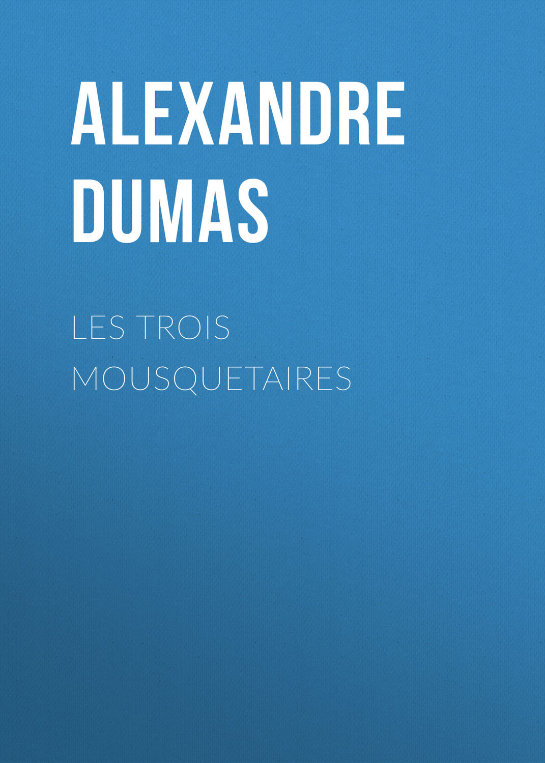 Обложка книги «Les Trois Mousquetaires»