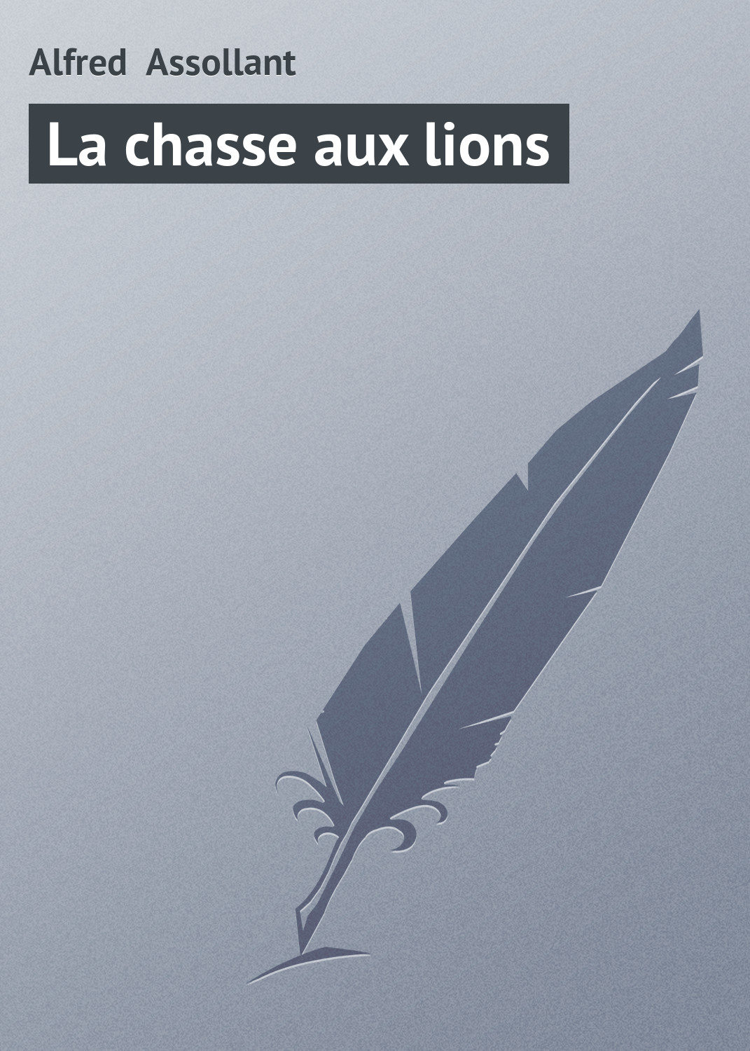 Обложка книги «La chasse aux lions»