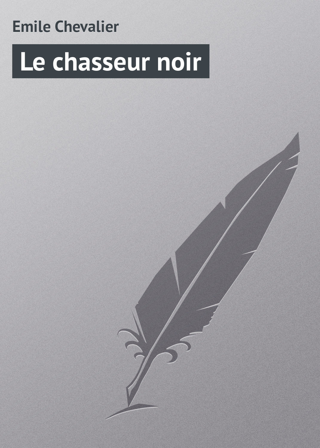 Обложка книги «Le chasseur noir»