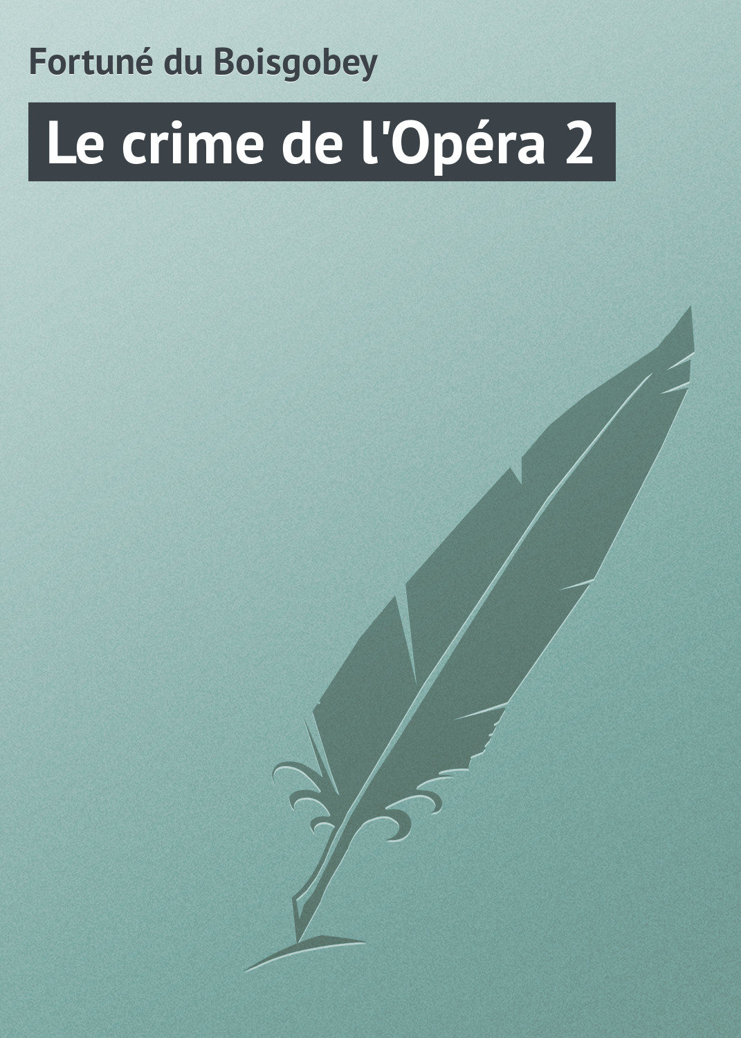 Обложка книги «Le crime de l'Opéra 2»