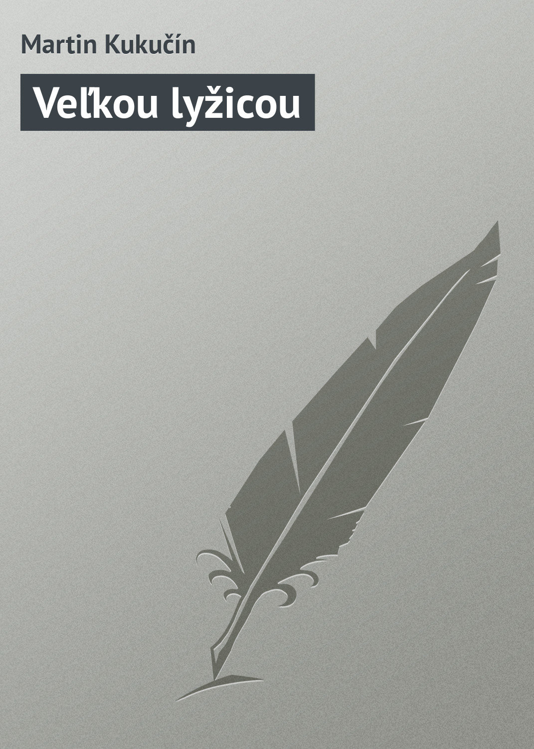 Обложка книги «Veľkou lyžicou»