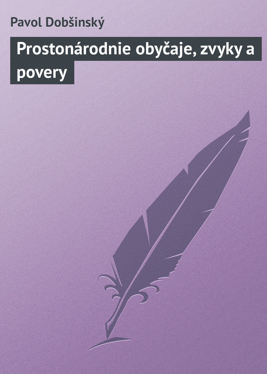 Обложка книги «Prostonárodnie obyčaje, zvyky a povery»