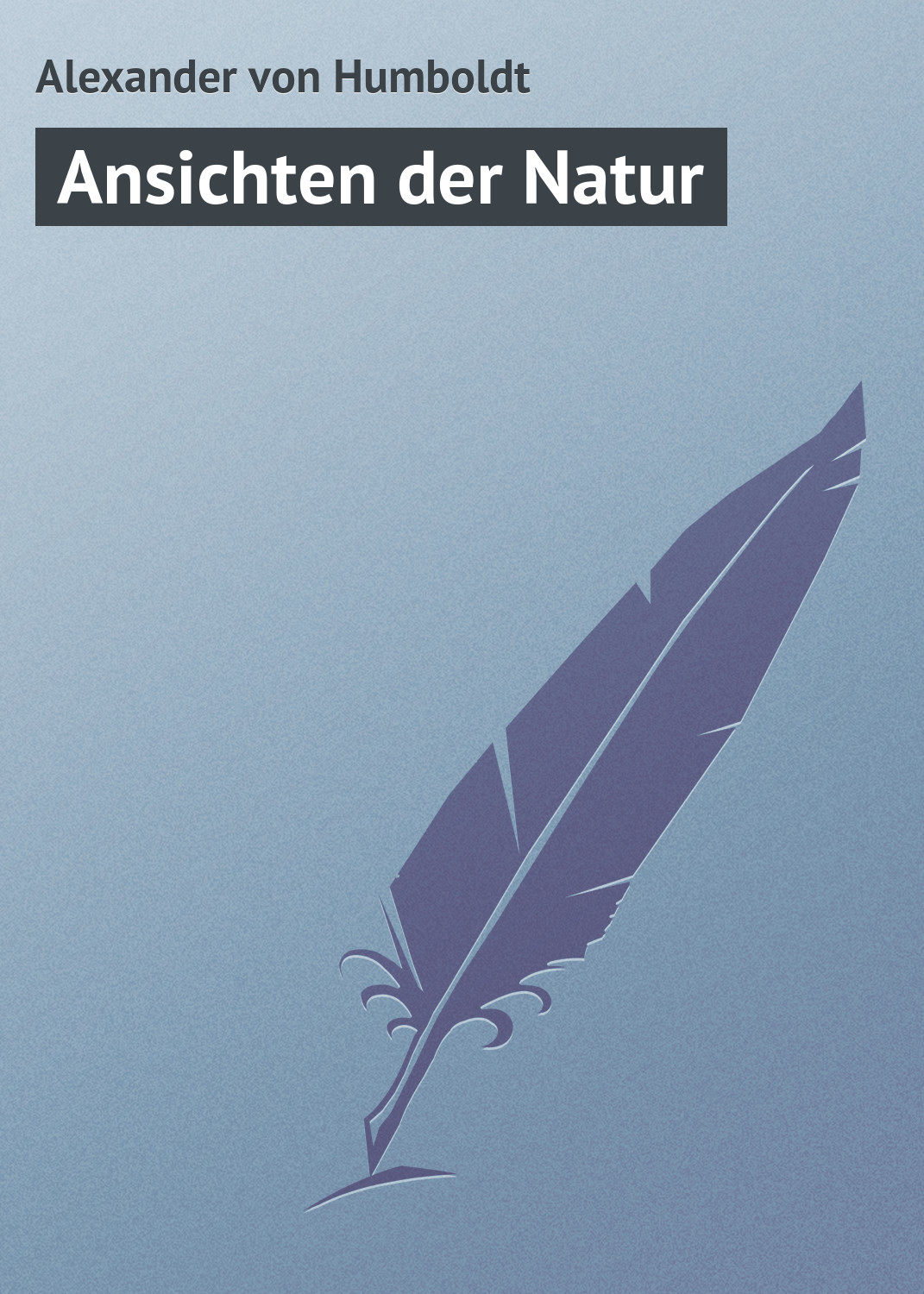 Обложка книги «Ansichten der Natur»