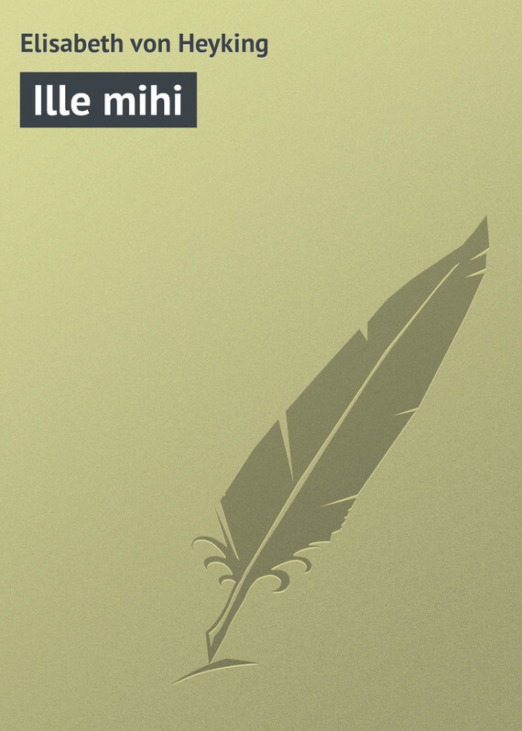 Обложка книги «Ille mihi»