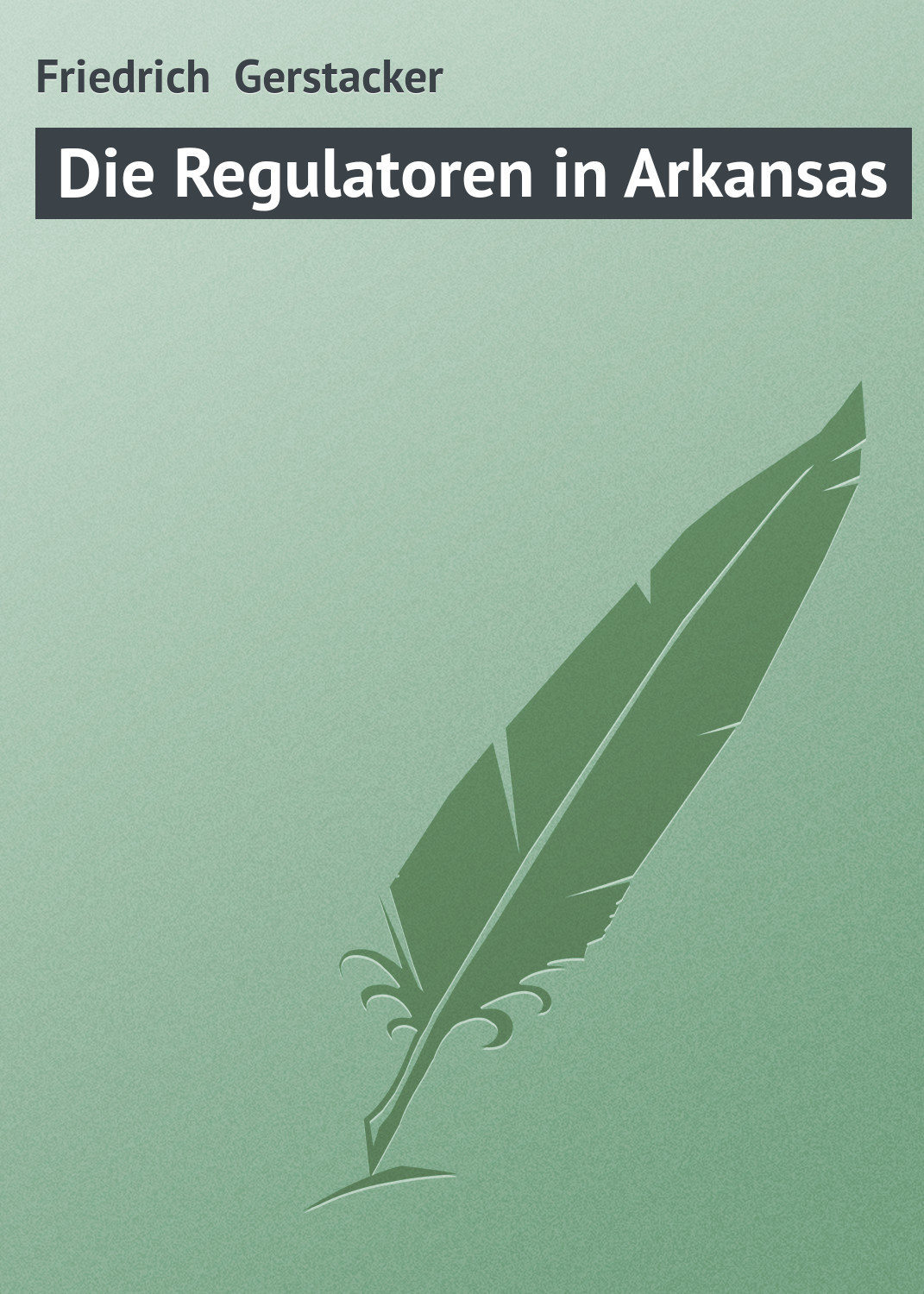 Обложка книги «Die Regulatoren in Arkansas»