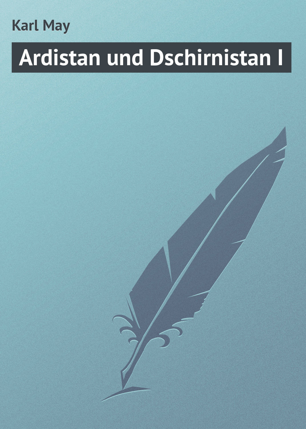 Обложка книги «Ardistan und Dschirnistan I»