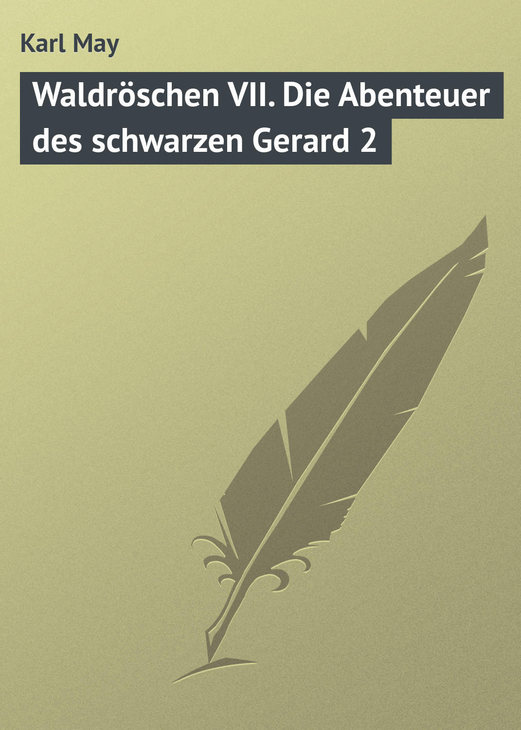 Обложка книги «Waldröschen VII. Die Abenteuer des schwarzen Gerard 2»