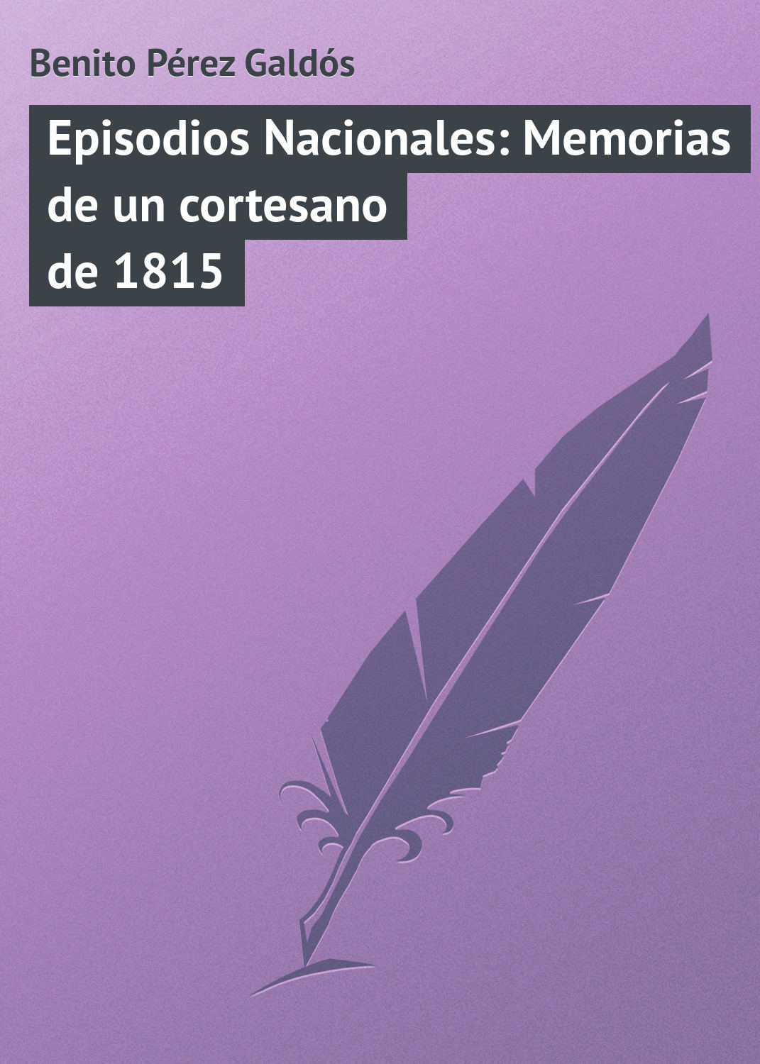 Обложка книги «Episodios Nacionales: Memorias de un cortesano de 1815»