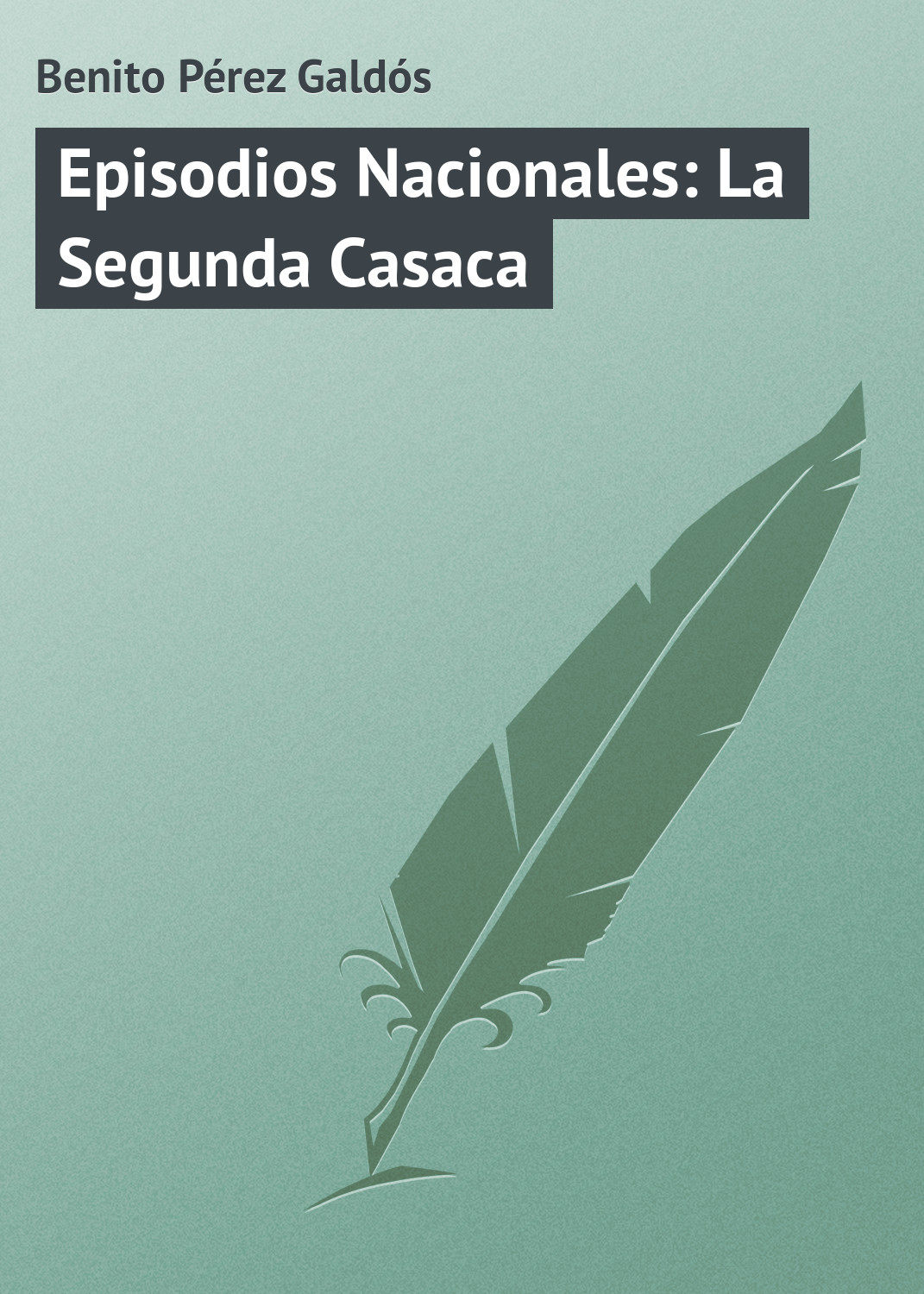Обложка книги «Episodios Nacionales: La Segunda Casaca»