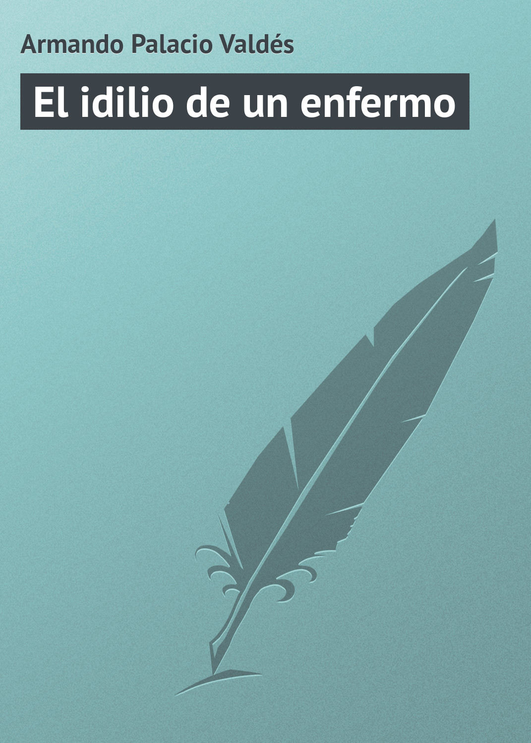 Обложка книги «El idilio de un enfermo»