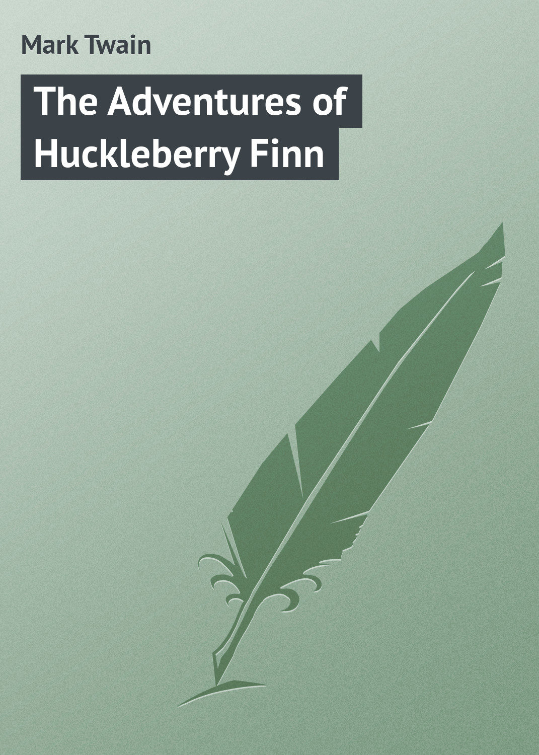 Обложка книги «The Adventures of Huckleberry Finn»