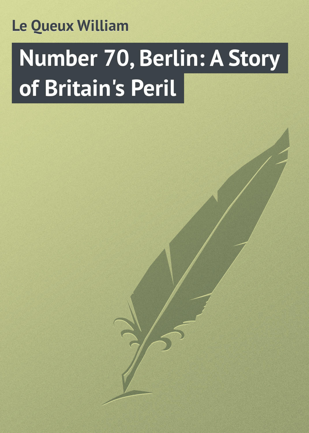 Обложка книги «Number 70, Berlin: A Story of Britain's Peril»