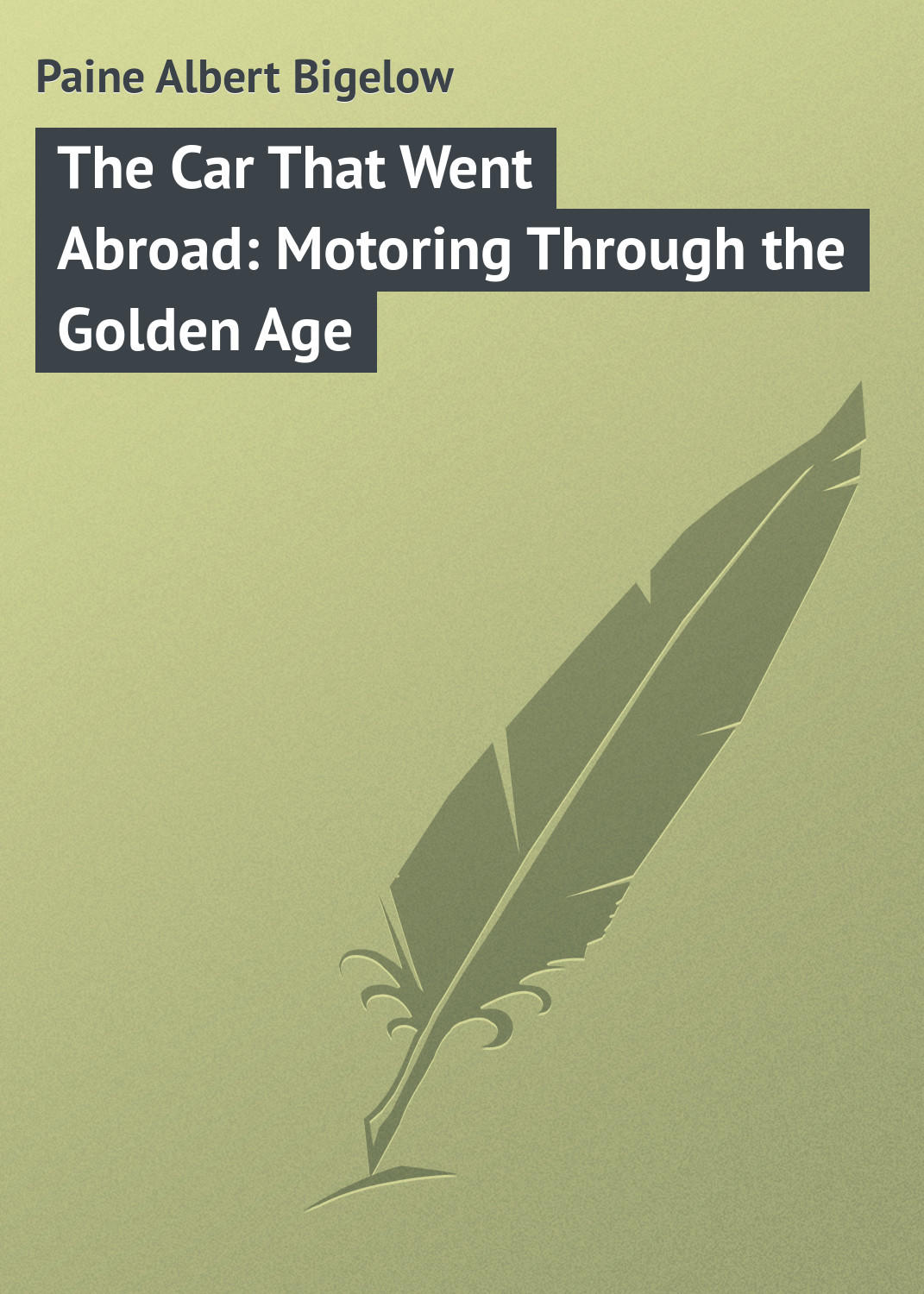 Обложка книги «The Car That Went Abroad: Motoring Through the Golden Age»