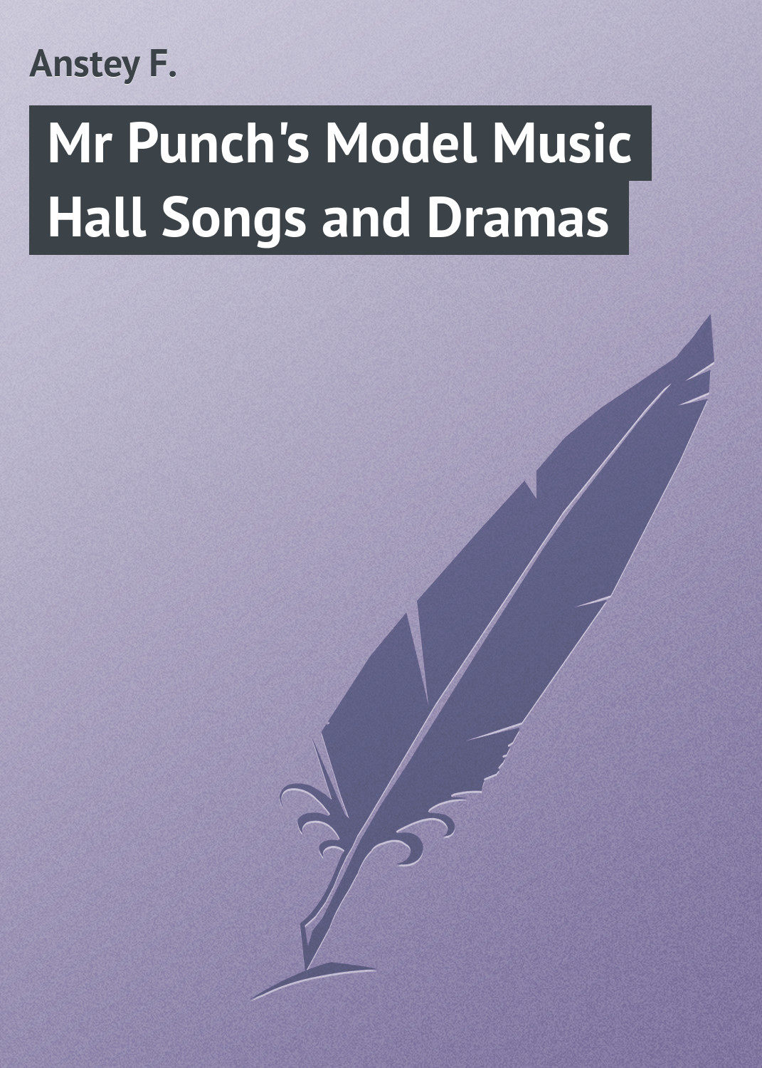 Обложка книги «Mr Punch's Model Music Hall Songs and Dramas»