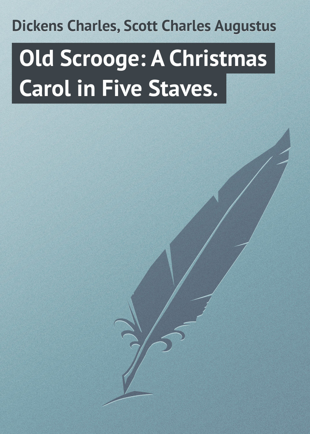 Обложка книги «Old Scrooge: A Christmas Carol in Five Staves.»