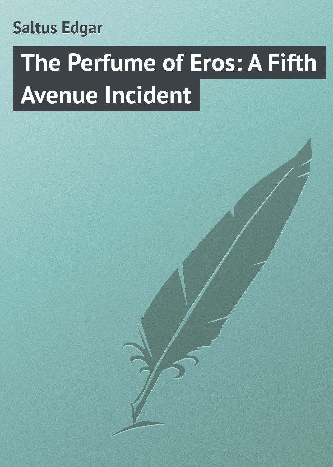Обложка книги «The Perfume of Eros: A Fifth Avenue Incident»