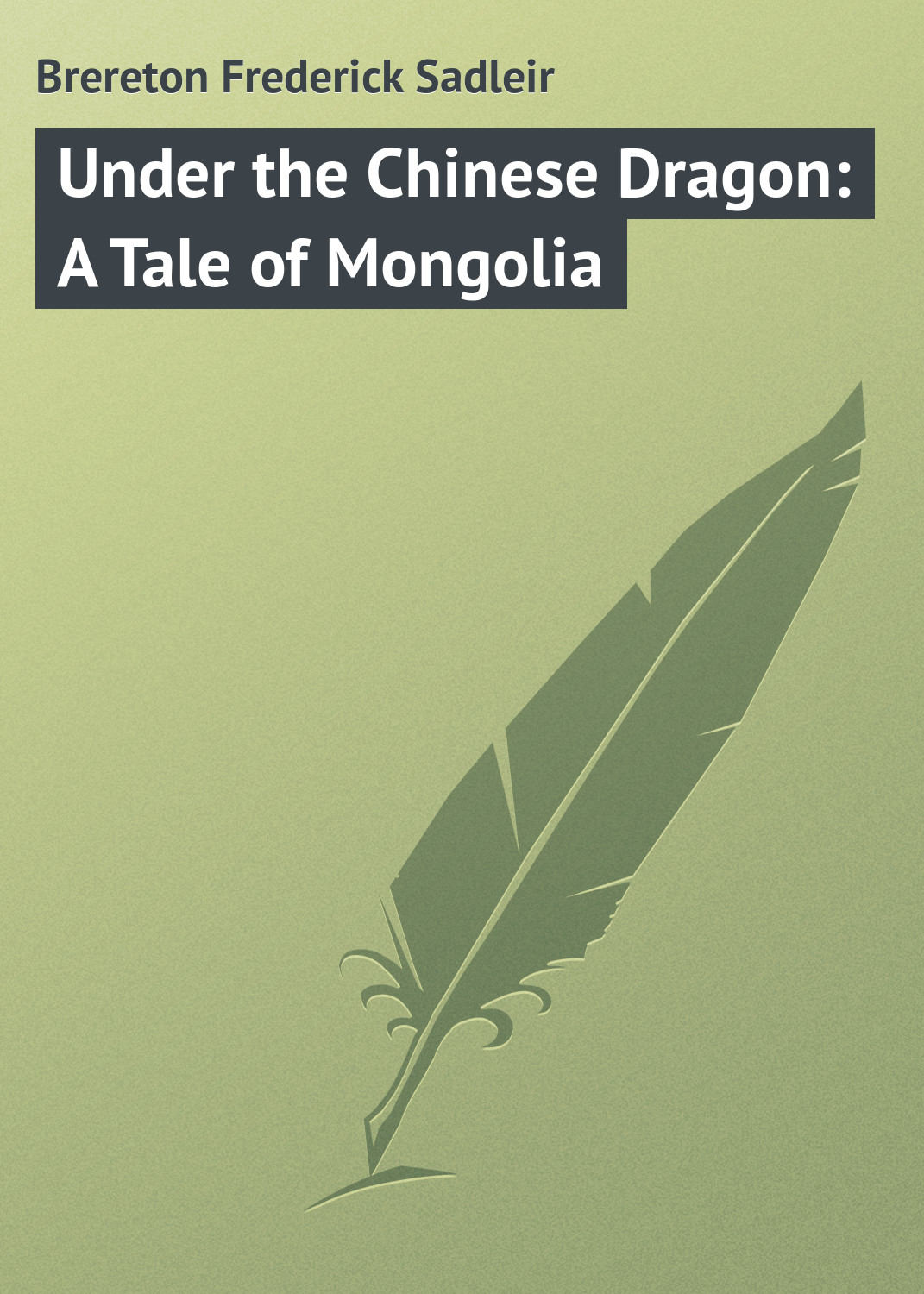 Обложка книги «Under the Chinese Dragon: A Tale of Mongolia»