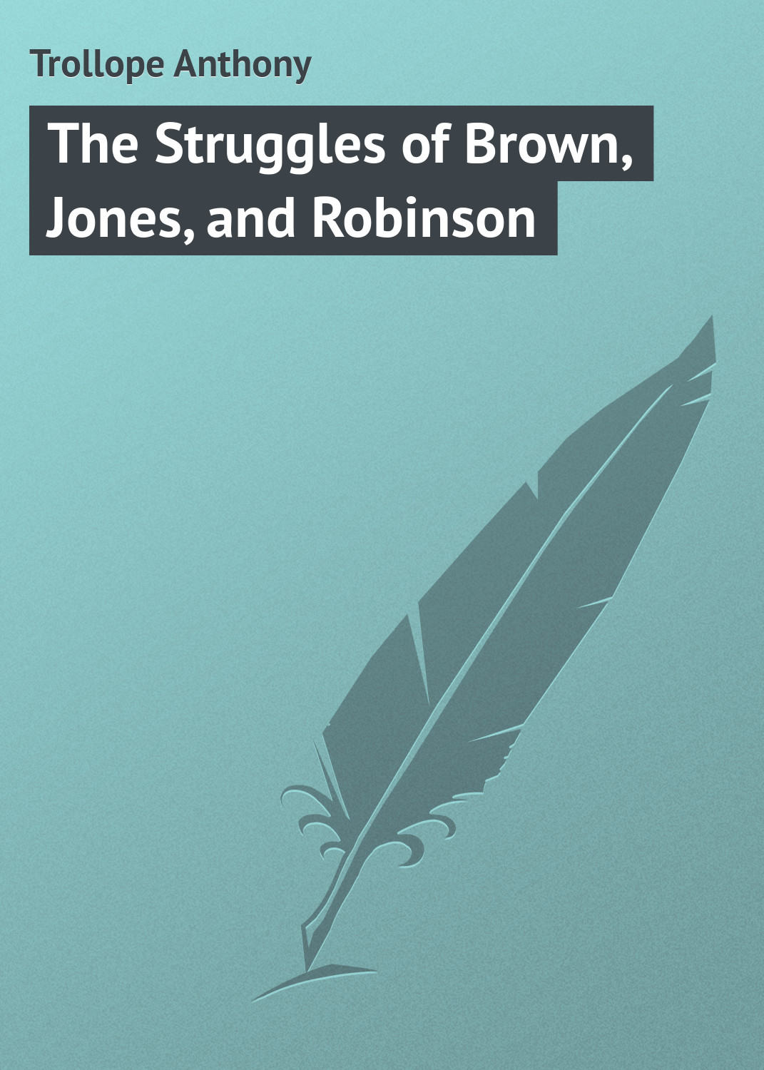 Обложка книги «The Struggles of Brown, Jones, and Robinson»
