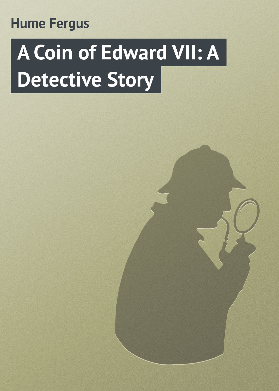 Обложка книги «A Coin of Edward VII: A Detective Story»