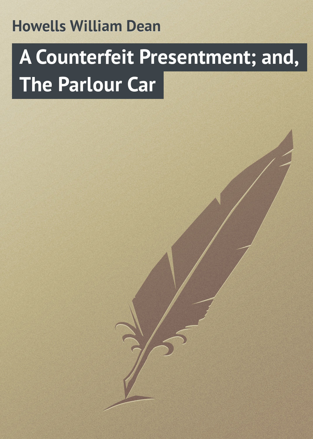 Обложка книги «A Counterfeit Presentment; and, The Parlour Car»