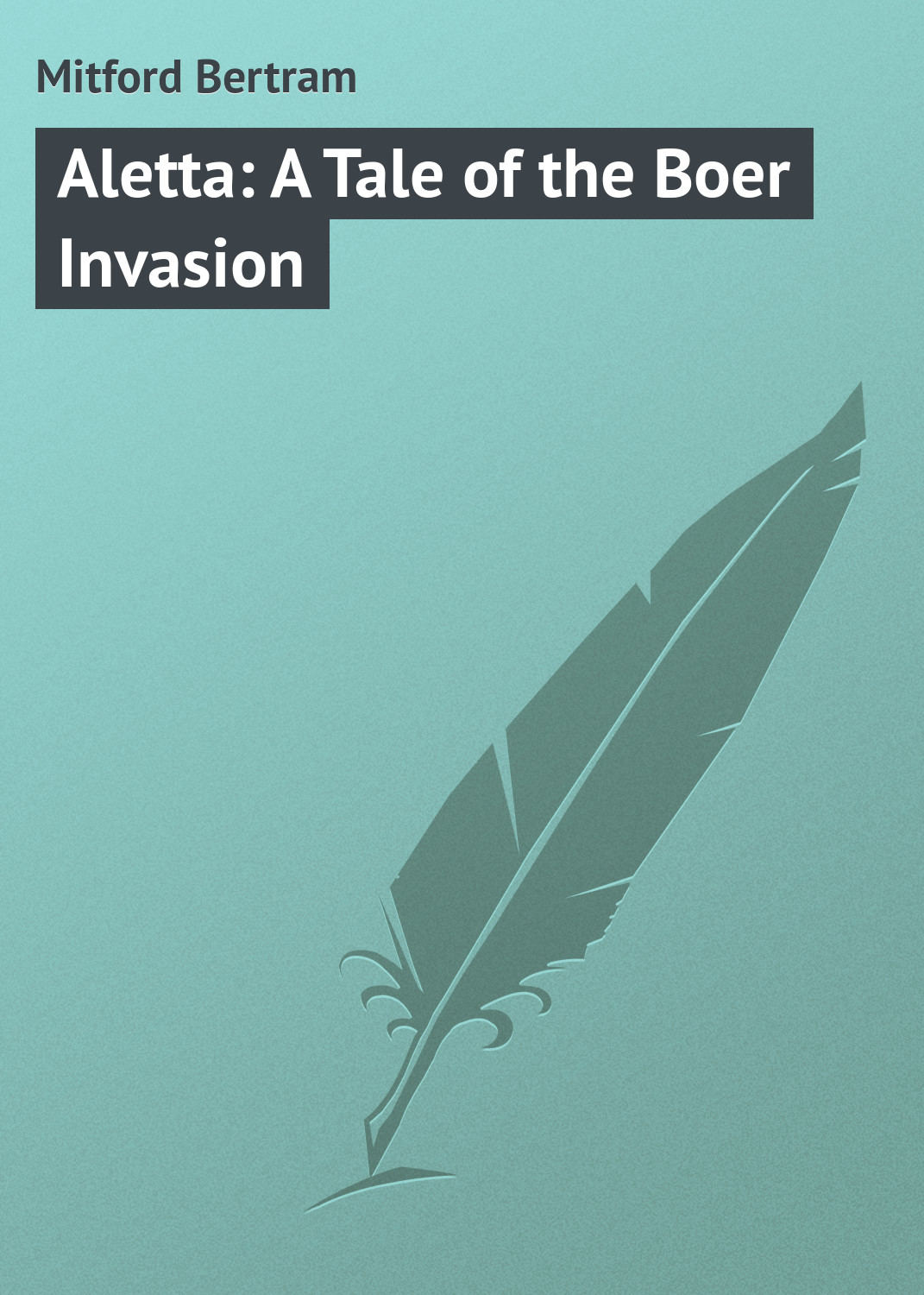 Обложка книги «Aletta: A Tale of the Boer Invasion»