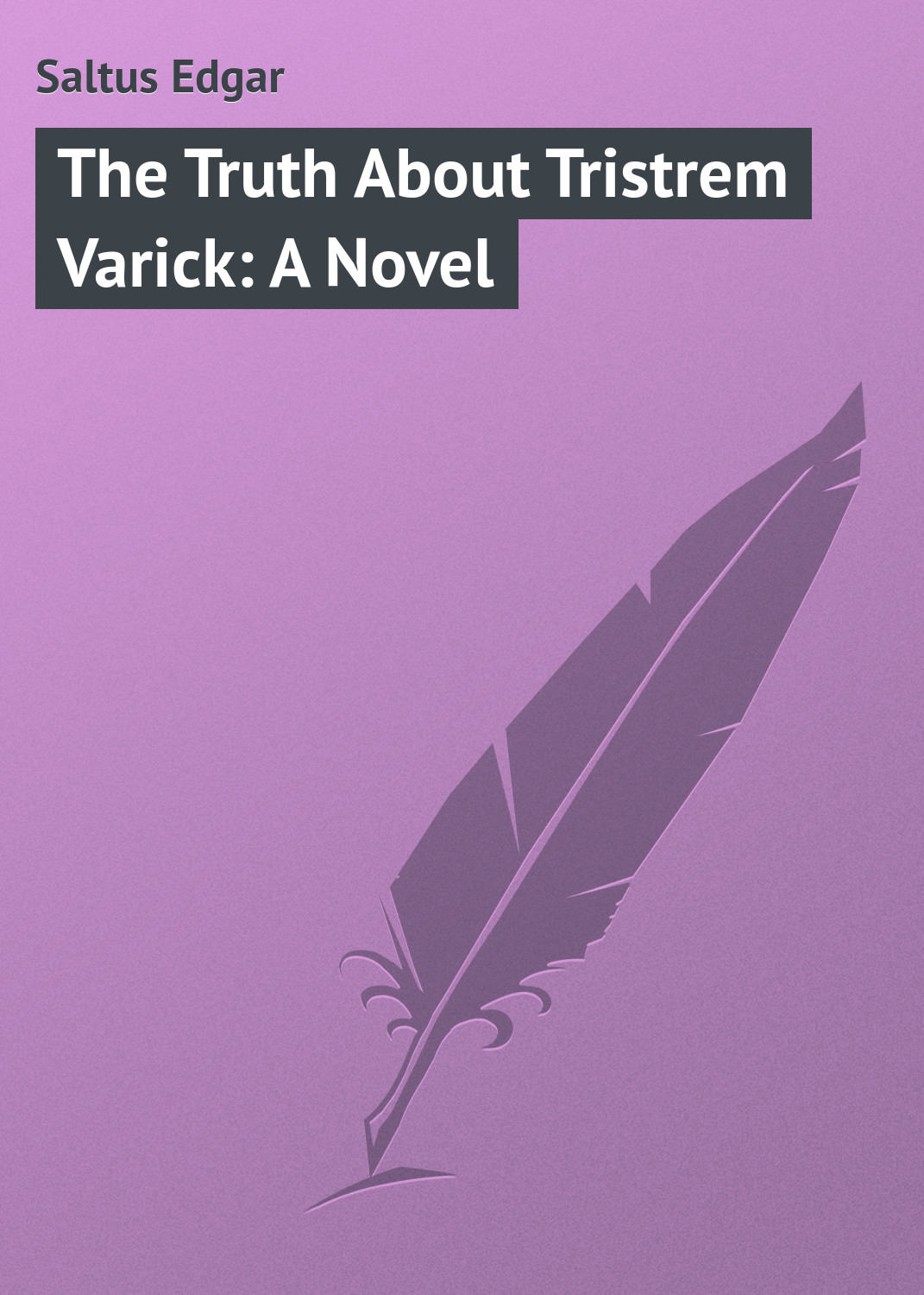 Обложка книги «The Truth About Tristrem Varick: A Novel»
