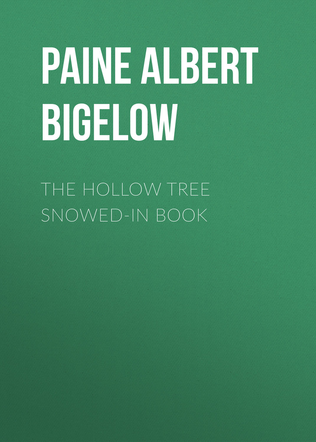 Обложка книги «The Hollow Tree Snowed-In Book»
