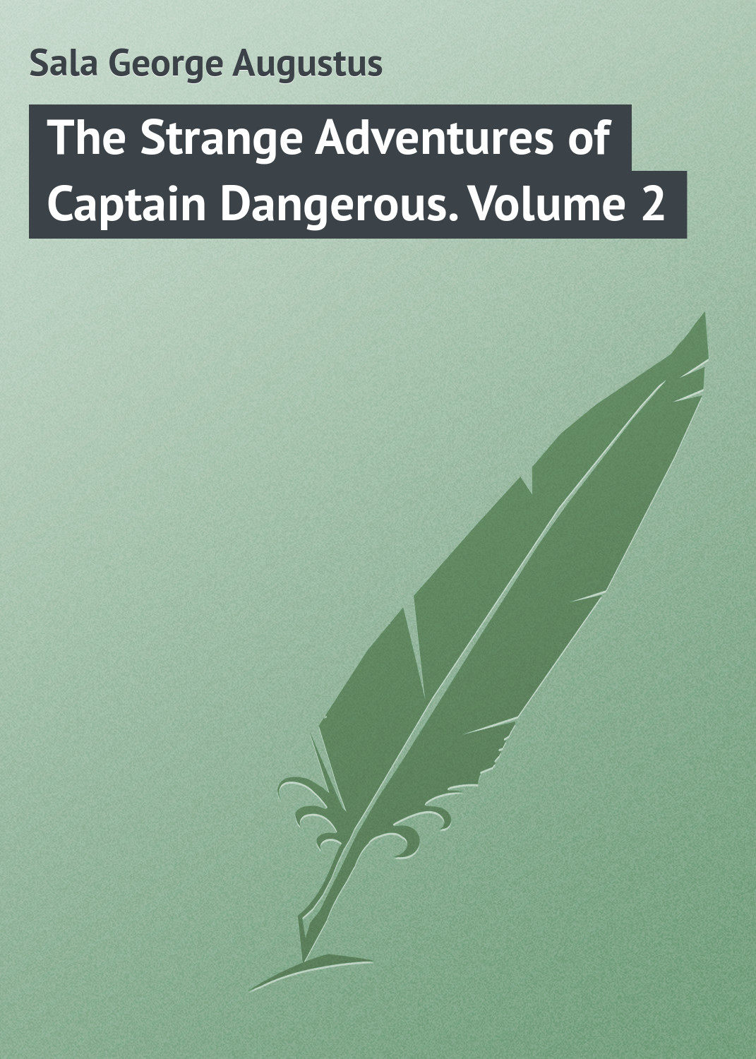 Обложка книги «The Strange Adventures of Captain Dangerous. Volume 2»