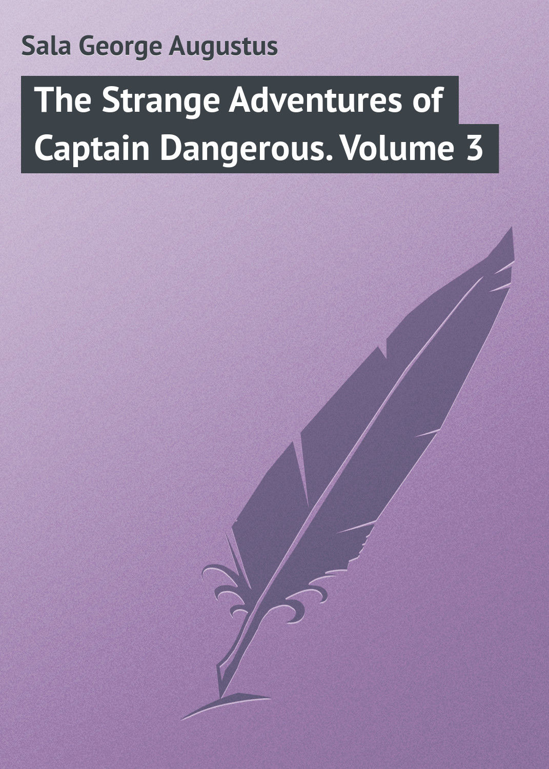 Обложка книги «The Strange Adventures of Captain Dangerous. Volume 3»