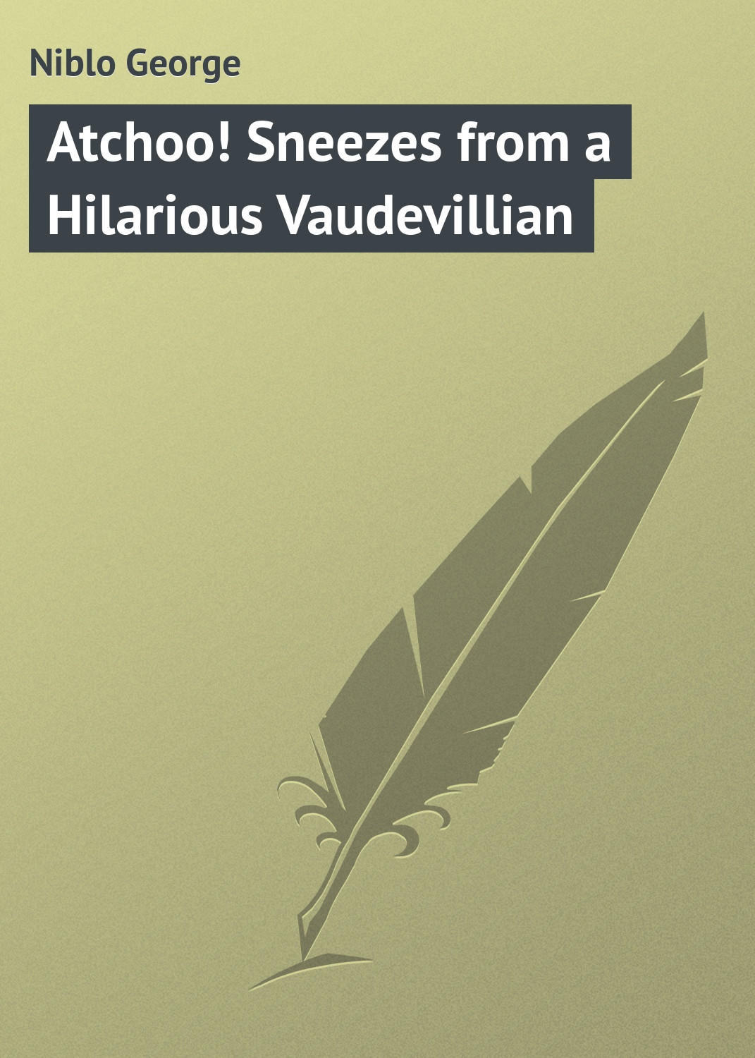 Обложка книги «Atchoo! Sneezes from a Hilarious Vaudevillian»