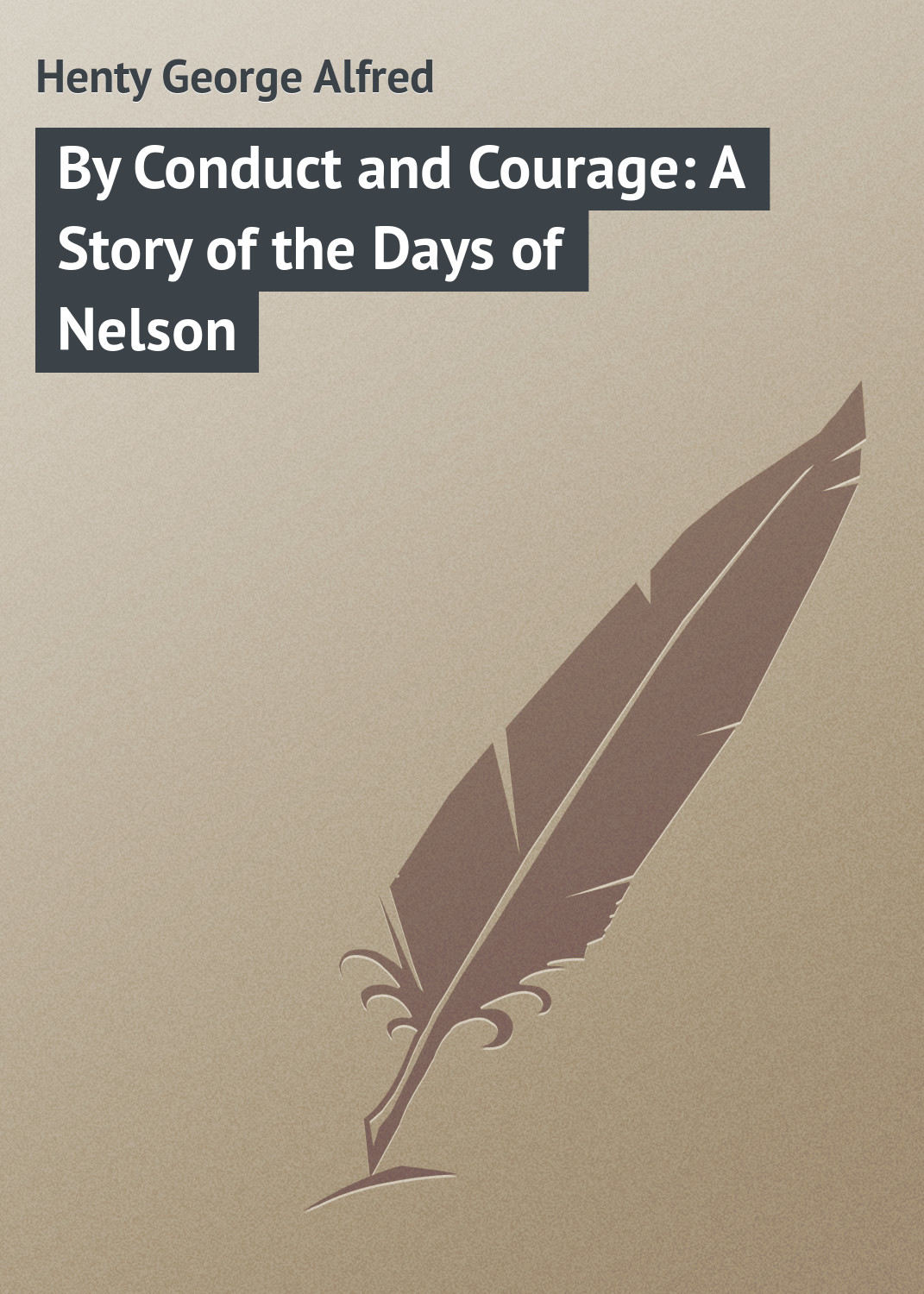 Обложка книги «By Conduct and Courage: A Story of the Days of Nelson»