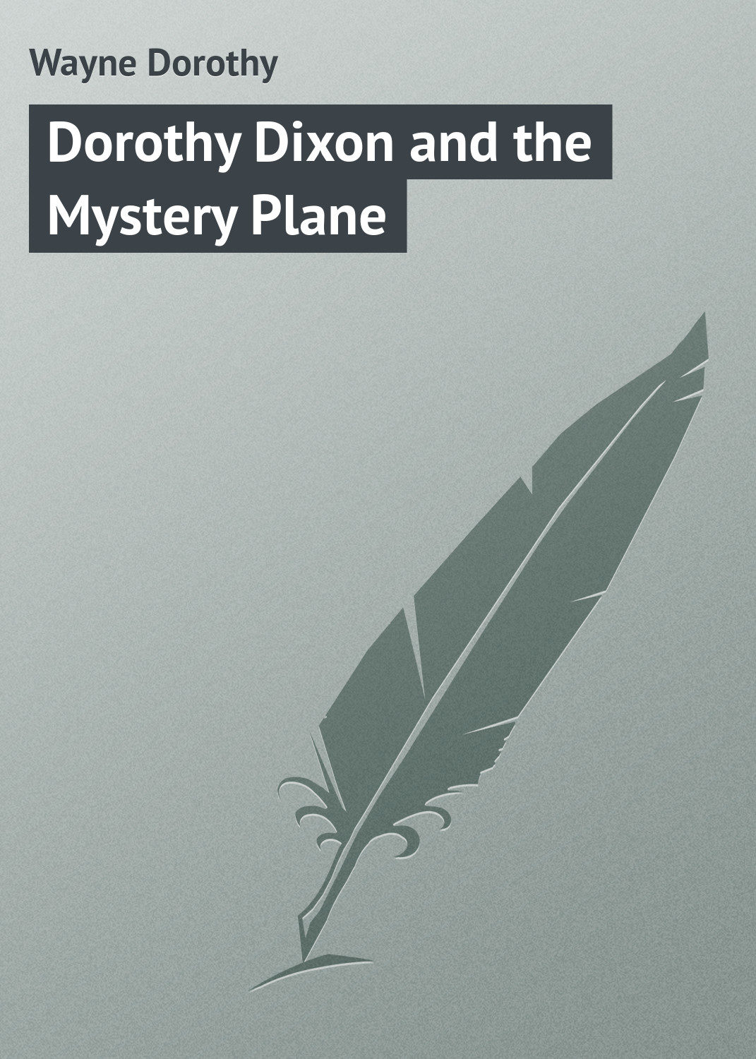 Обложка книги «Dorothy Dixon and the Mystery Plane»
