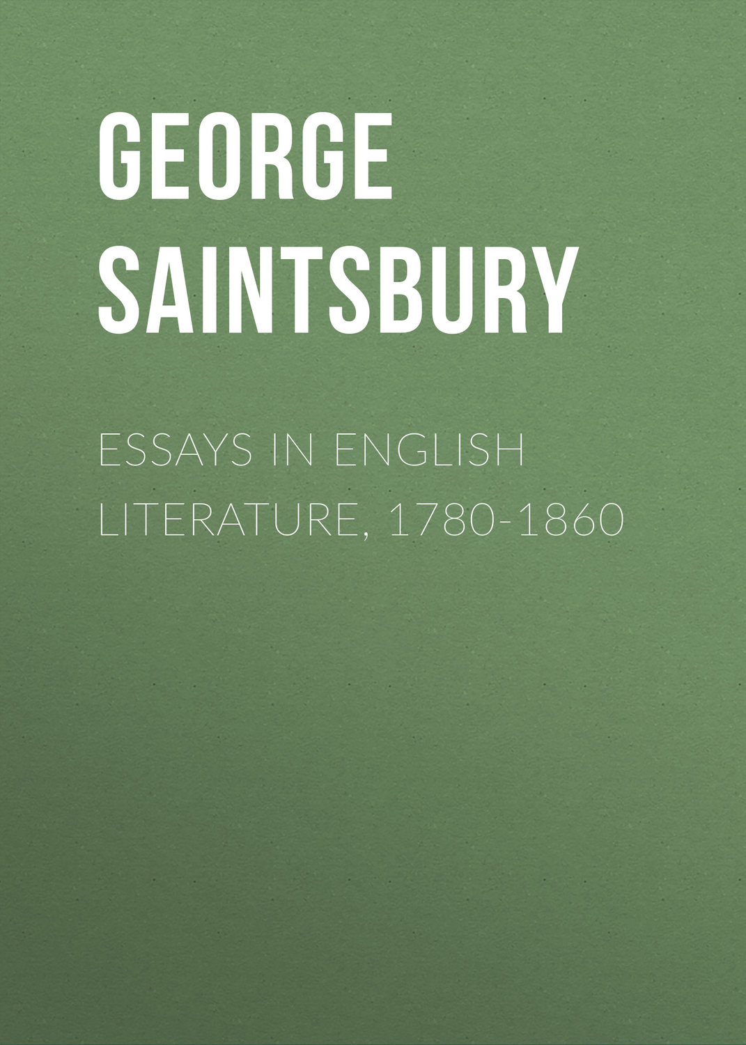 Обложка книги «Essays in English Literature, 1780-1860»