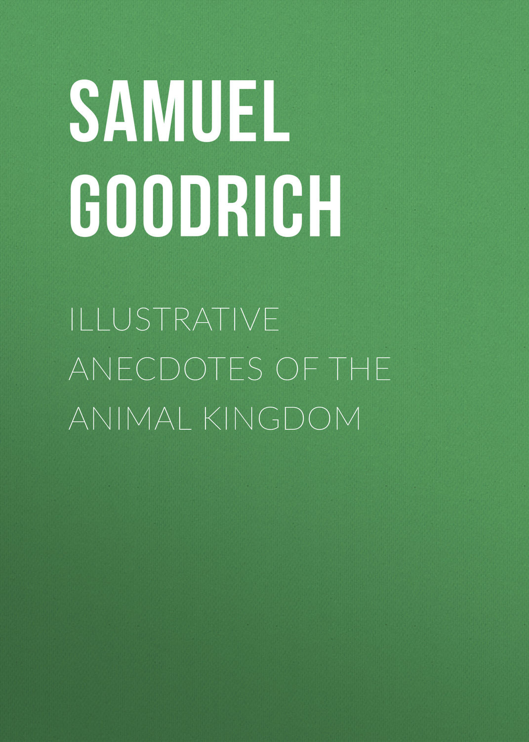 Обложка книги «Illustrative Anecdotes of the Animal Kingdom»
