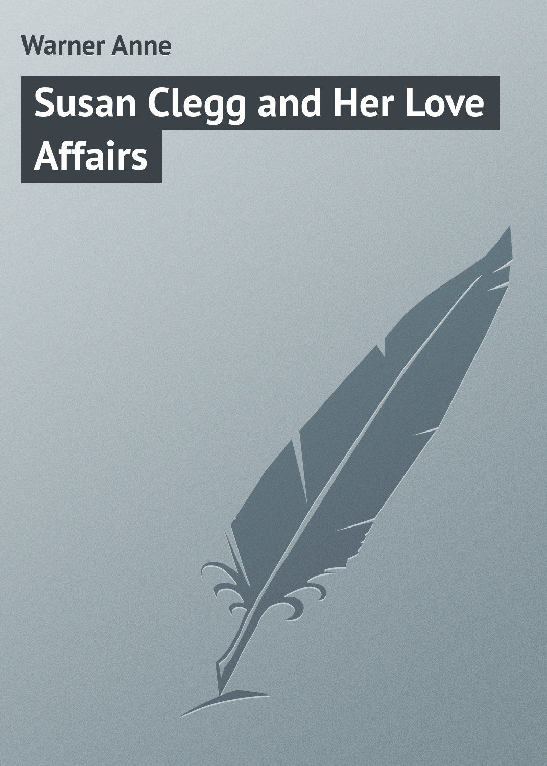 Обложка книги «Susan Clegg and Her Love Affairs»