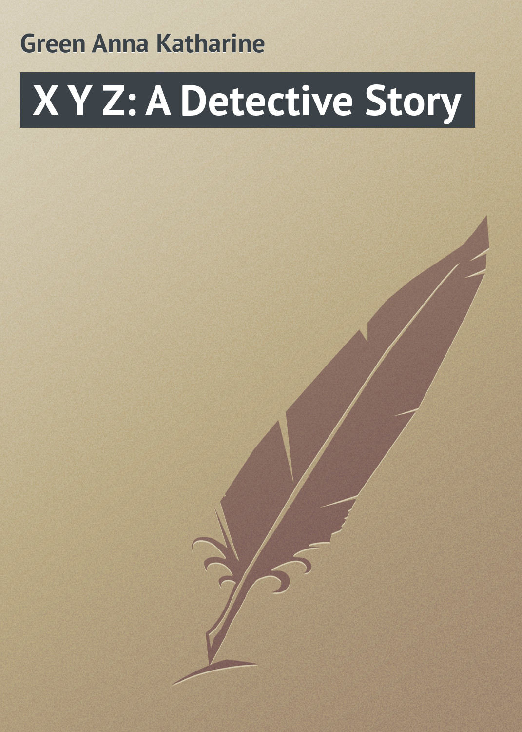 Обложка книги «X Y Z: A Detective Story»